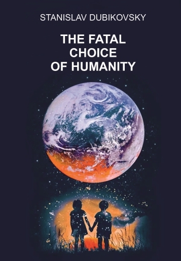 THE FATAL CHOICE OF HUMANITY